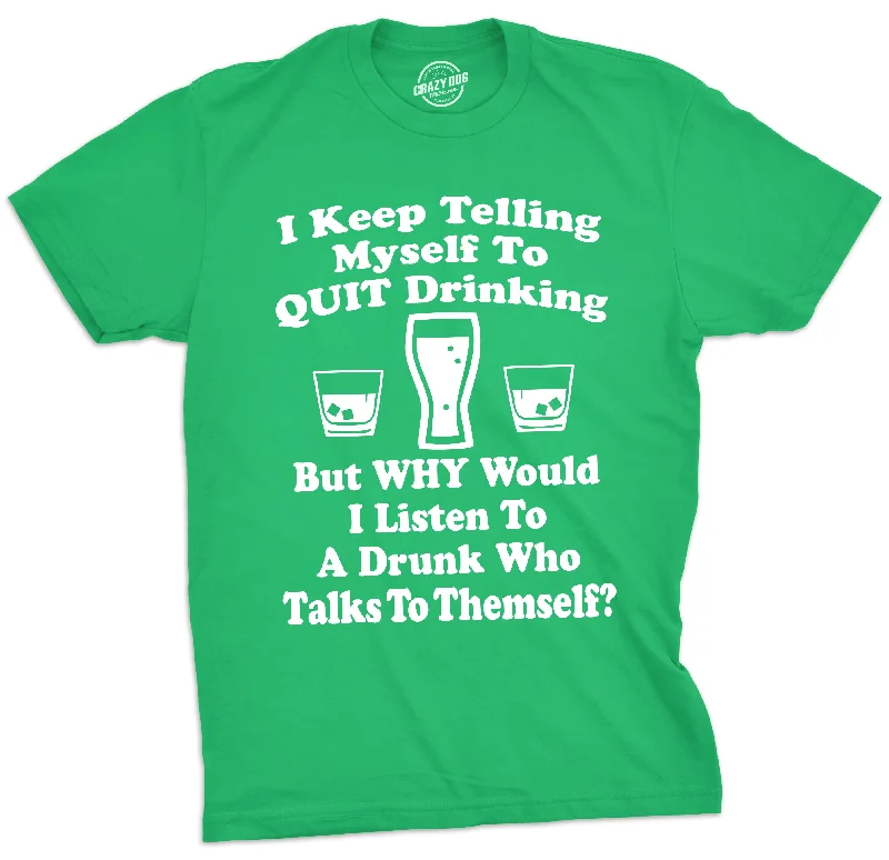 Men's v - neck muscle t - shirts for a body - building aestheticI Keep Telling Myself To Quit Drinking Men's T Shirt Men's v - neck muscle t - shirts for a body - building aestheticI Keep Telling Myself To Quit Drinking Men's T Shirt