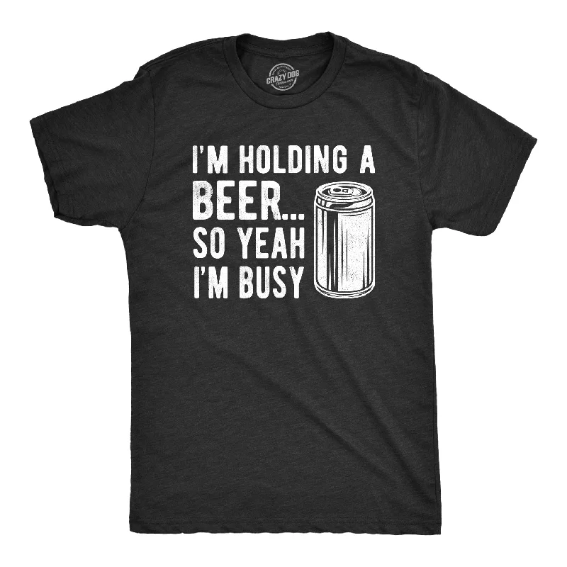 Men's short - sleeve linen t - shirts for summer beach outingsI'm Holding A Beer So Yeah I'm Busy Men's T Shirt Men's short - sleeve linen t - shirts for summer beach outingsI'm Holding A Beer So Yeah I'm Busy Men's T Shirt