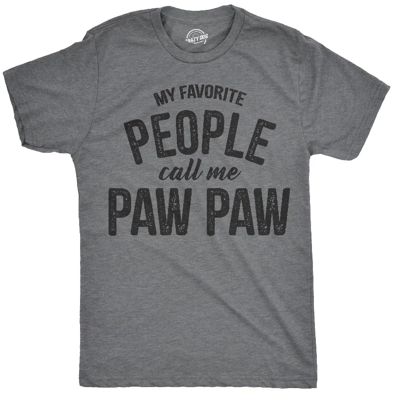 Men's plus - size pocket t - shirts with a classic lookMy Favorite People Call Me Paw Paw Men's T Shirt Men's plus - size pocket t - shirts with a classic lookMy Favorite People Call Me Paw Paw Men's T Shirt