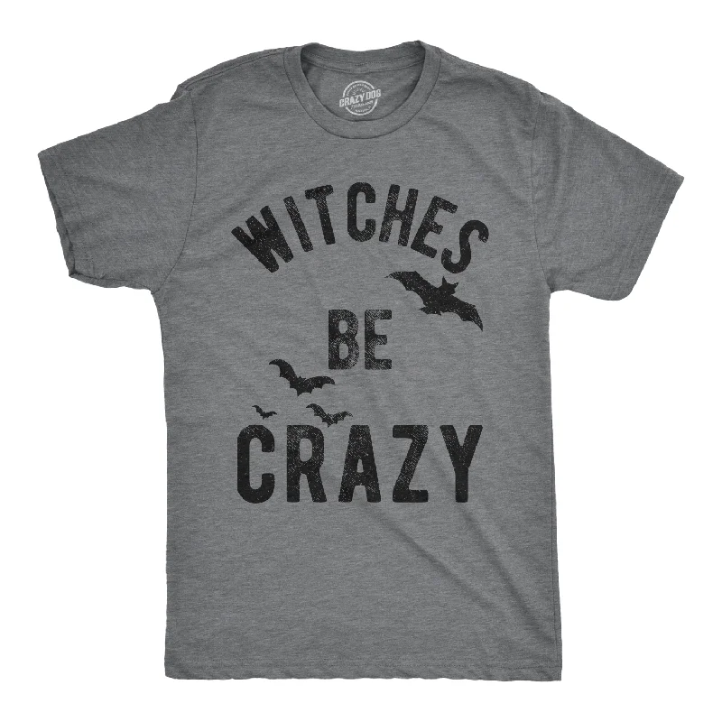 Men's ribbed t - shirts with a textured finish for added styleWitches Be Crazy Men's T Shirt Men's ribbed t - shirts with a textured finish for added styleWitches Be Crazy Men's T Shirt