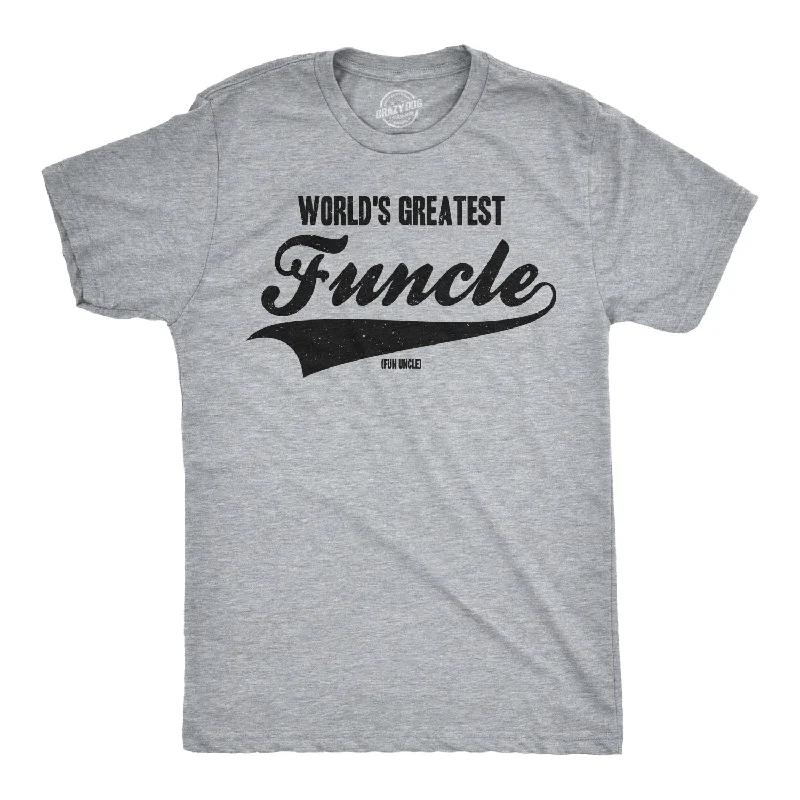Men's moisture - wicking athletic t - shirts for intense workoutsWorld's Greatest Funcle Men's T Shirt Men's moisture - wicking athletic t - shirts for intense workoutsWorld's Greatest Funcle Men's T Shirt