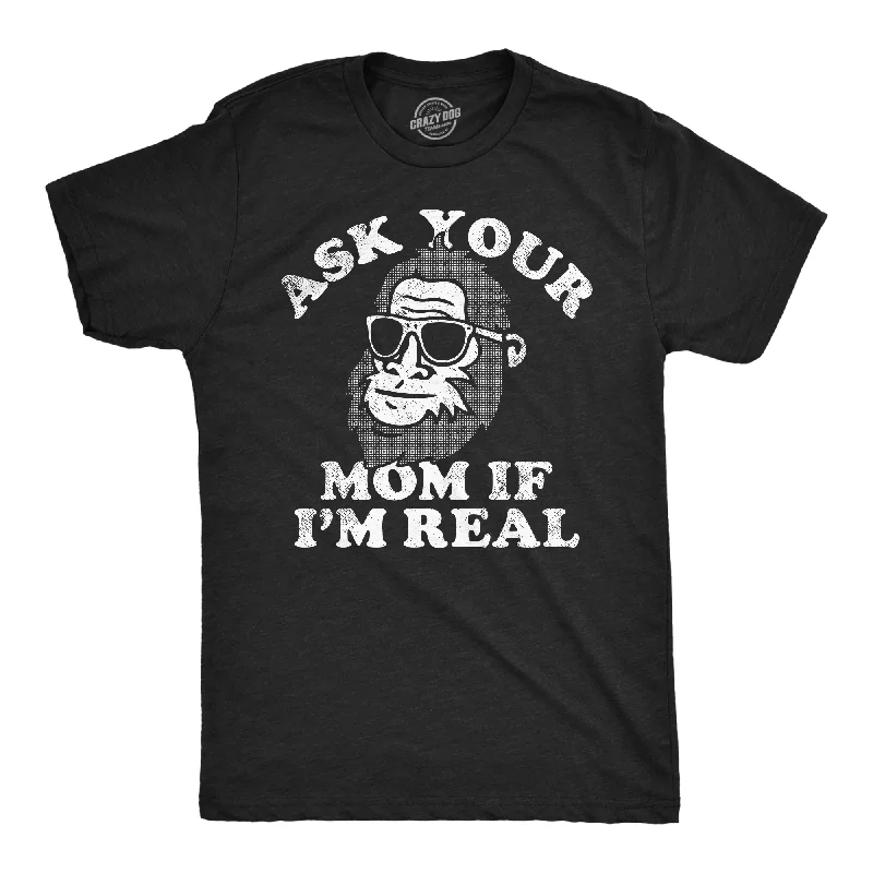 Men's button - front t - shirts with a unique artistic printAsk Your Mom If Im Real Bigfoot Men's T Shirt Men's button - front t - shirts with a unique artistic printAsk Your Mom If Im Real Bigfoot Men's T Shirt