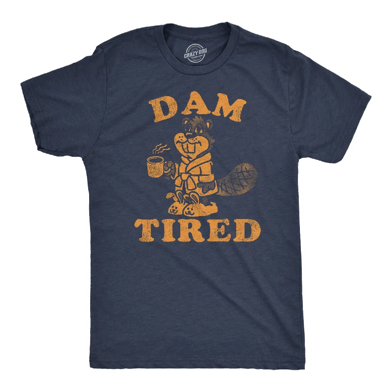 Men's eco - friendly recycled t - shirts for sustainable fashion choicesDam Tired Men's T Shirt Men's eco - friendly recycled t - shirts for sustainable fashion choicesDam Tired Men's T Shirt
