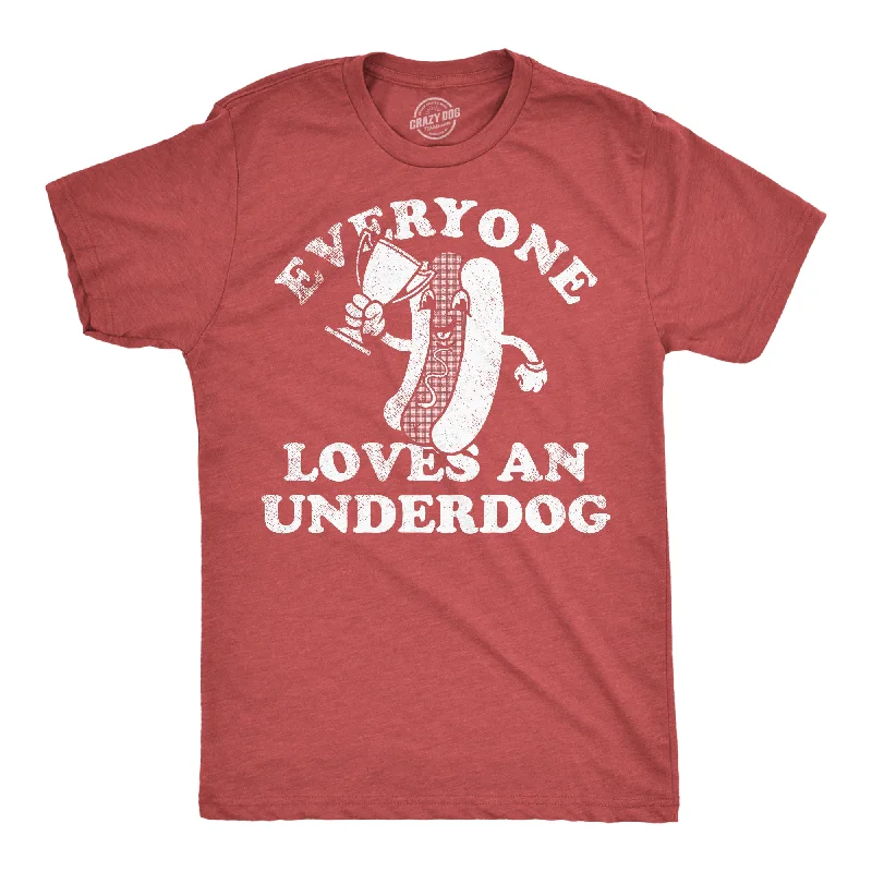 Men's moisture - wicking athletic t - shirts for intense workoutsEveryone Loves An Underdog Men's T Shirt Men's moisture - wicking athletic t - shirts for intense workoutsEveryone Loves An Underdog Men's T Shirt