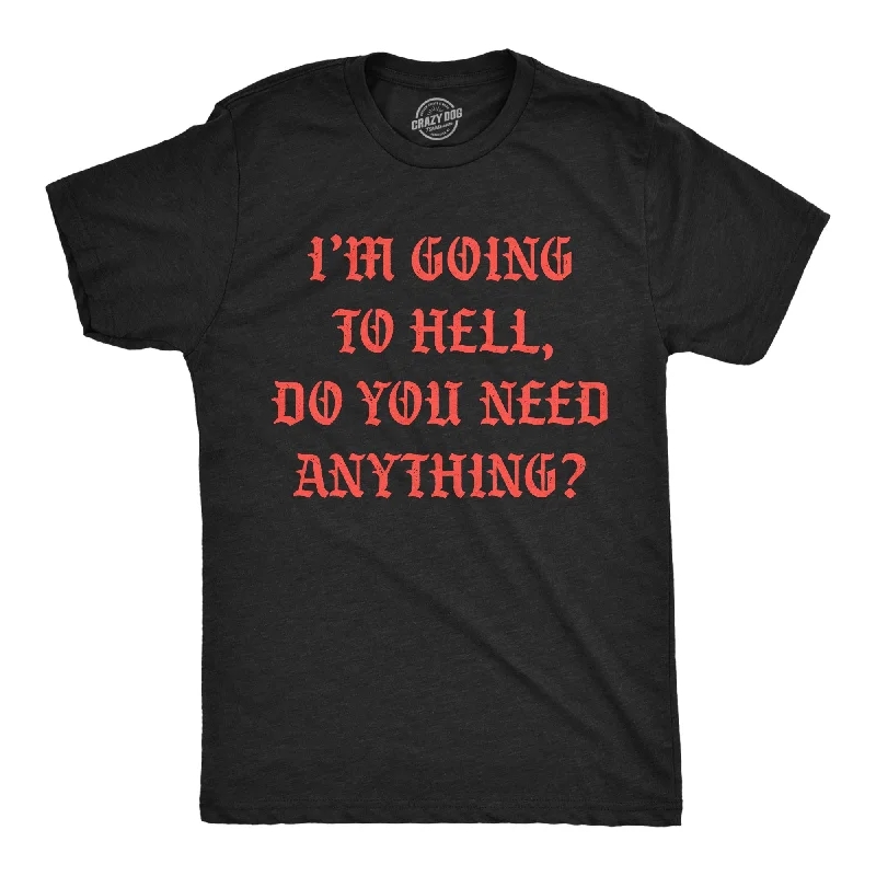 Men's antimicrobial t - shirts for odor - free freshness during travelGoing To Hell Do You Need Anything Men's T Shirt Men's antimicrobial t - shirts for odor - free freshness during travelGoing To Hell Do You Need Anything Men's T Shirt