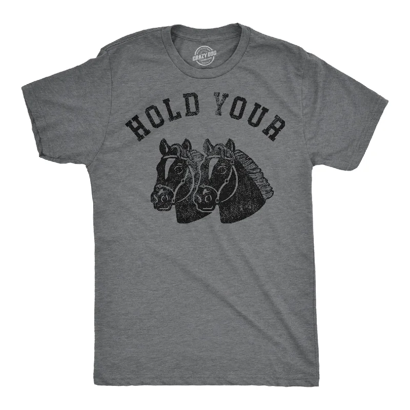Men's ribbed t - shirts with a textured finish for added styleHold Your Horses Men's T Shirt Men's ribbed t - shirts with a textured finish for added styleHold Your Horses Men's T Shirt
