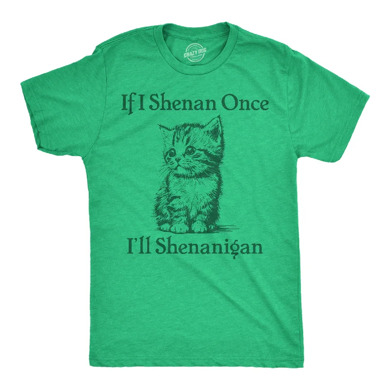 Men's eco - friendly recycled t - shirts for sustainable fashion choicesIf I Shenan Once Ill Shenangian Men's T Shirt Men's eco - friendly recycled t - shirts for sustainable fashion choicesIf I Shenan Once Ill Shenangian Men's T Shirt