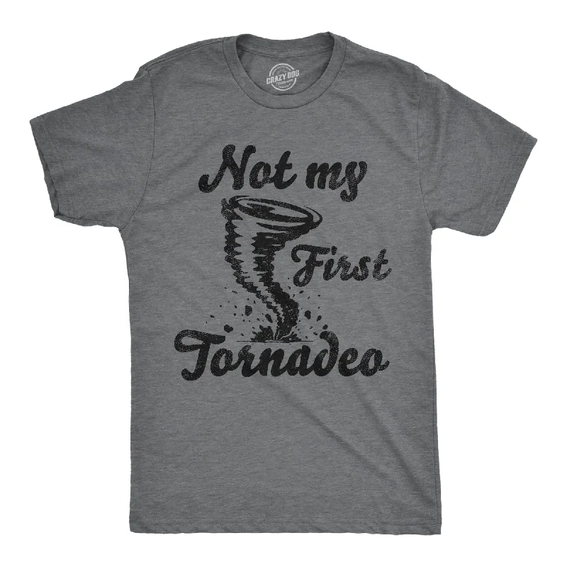 Men's printed Hawaiian t - shirts for tropical vacationsNot My First Tornadeo Men's T Shirt Men's printed Hawaiian t - shirts for tropical vacationsNot My First Tornadeo Men's T Shirt