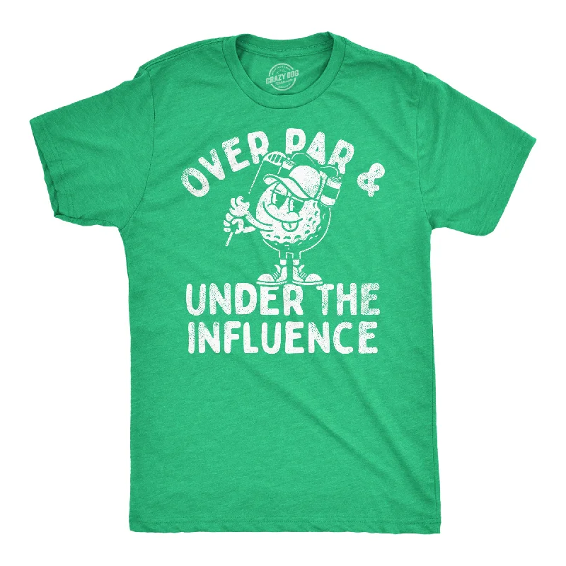 Men's organic cotton crew - neck t - shirts for everyday comfortOver Par And Under The Influence Men's T Shirt Men's organic cotton crew - neck t - shirts for everyday comfortOver Par And Under The Influence Men's T Shirt