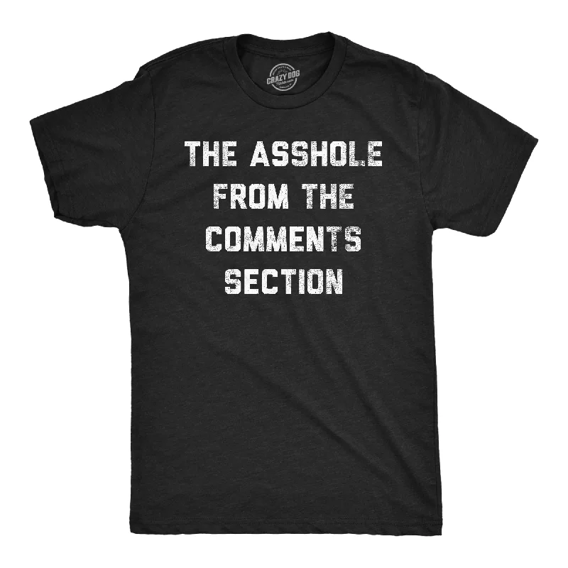 Men's organic cotton crew - neck t - shirts for everyday comfortThe Asshole From The Comments Section Men's T Shirt Men's organic cotton crew - neck t - shirts for everyday comfortThe Asshole From The Comments Section Men's T Shirt